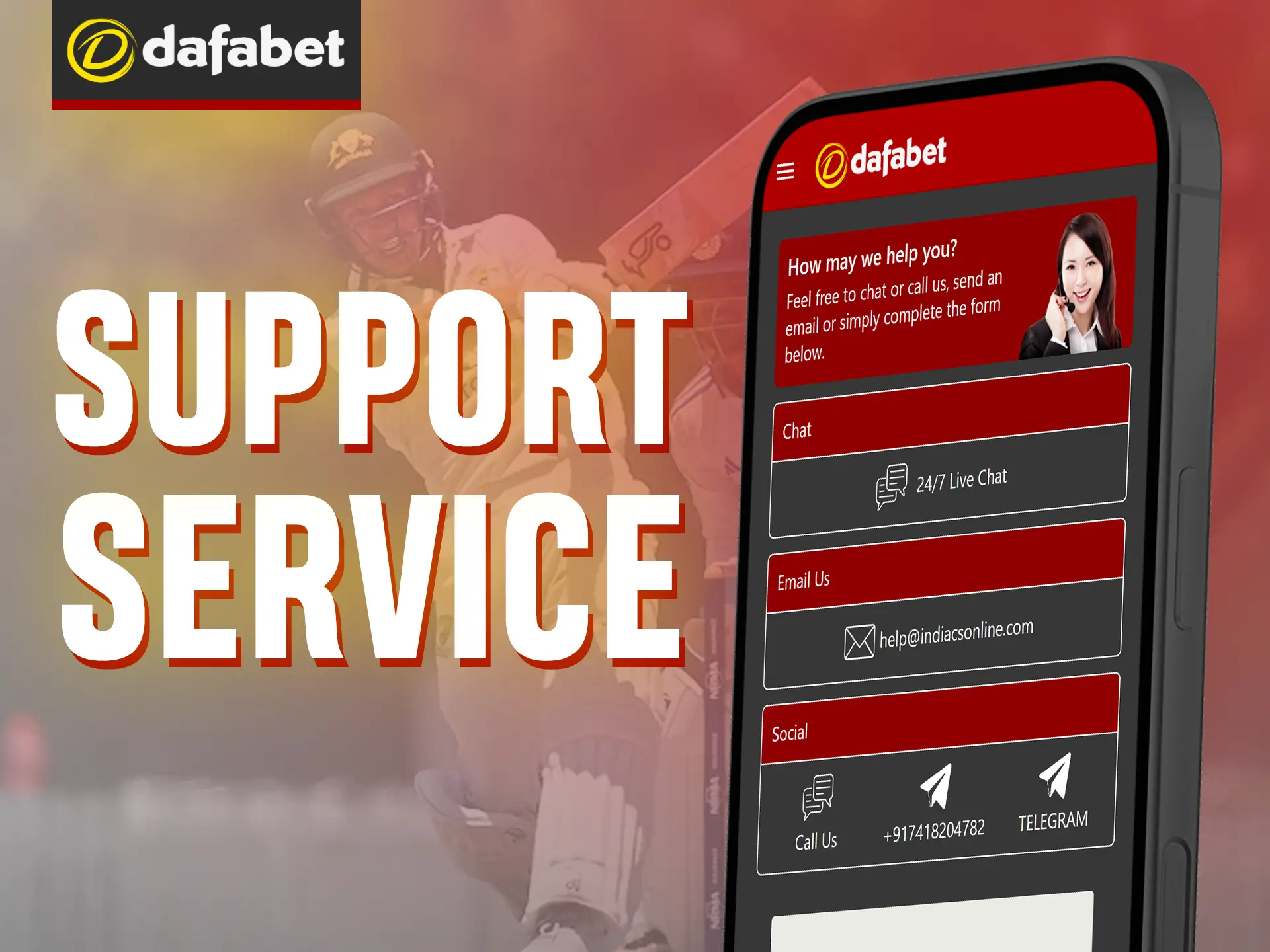 Contact Dafabet support in a way that is convenient for you.