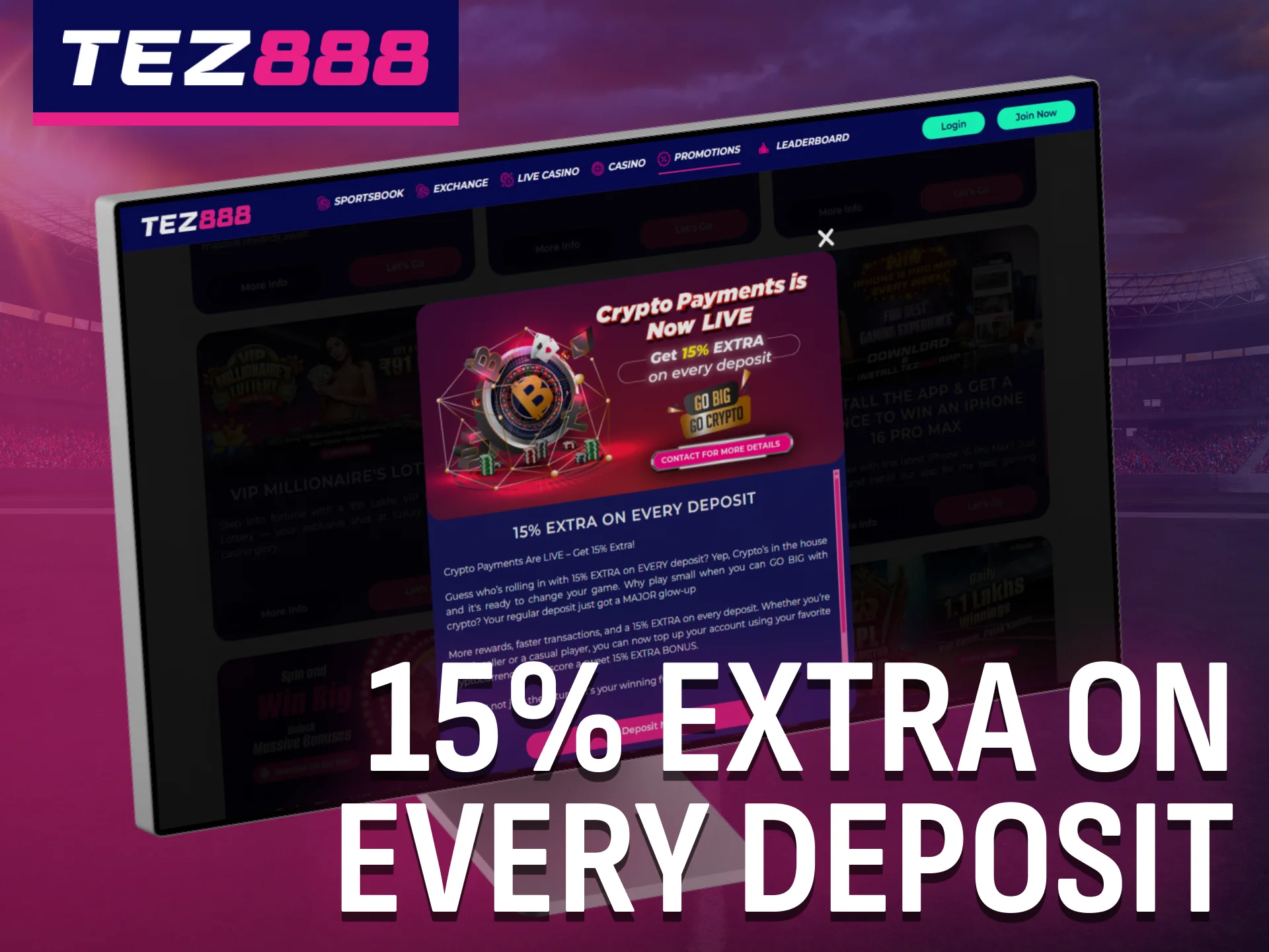 Receive 15% extra on every deposit at Tez888 India.