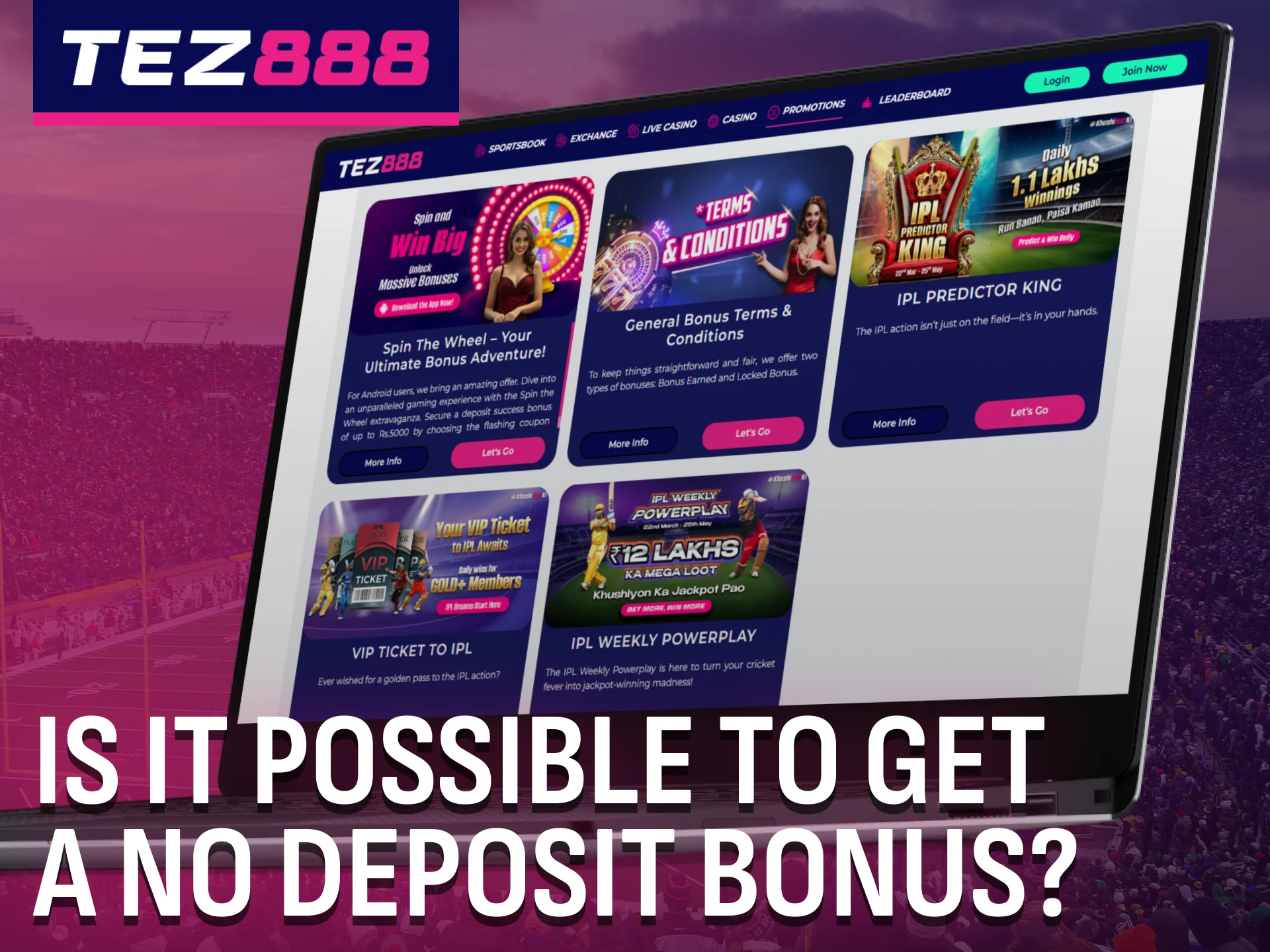 Some Tez888 players may qualify for a no deposit bonus.