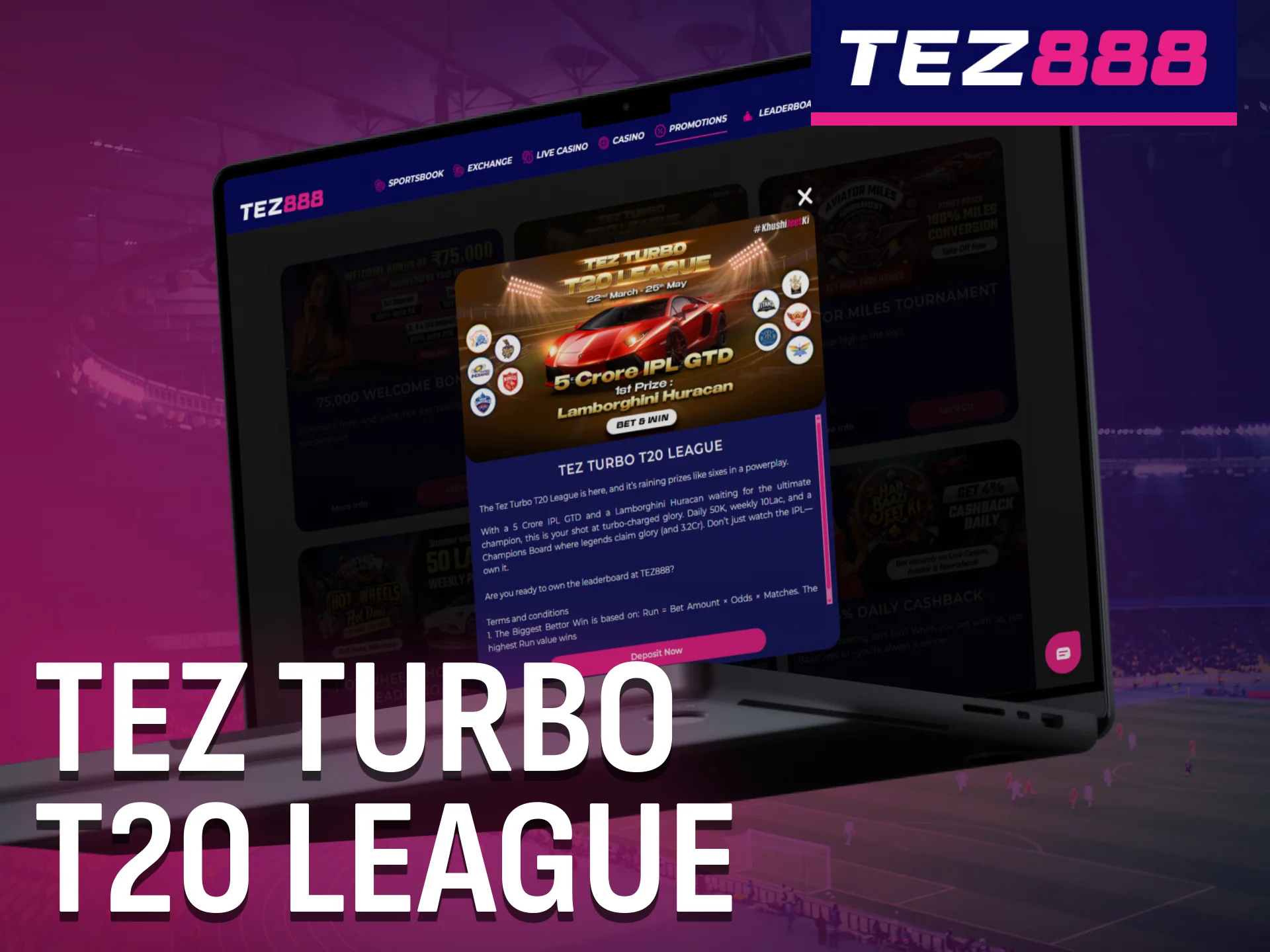 Join the TEZ Turbo T20 League and win exclusive Tez888 rewards.