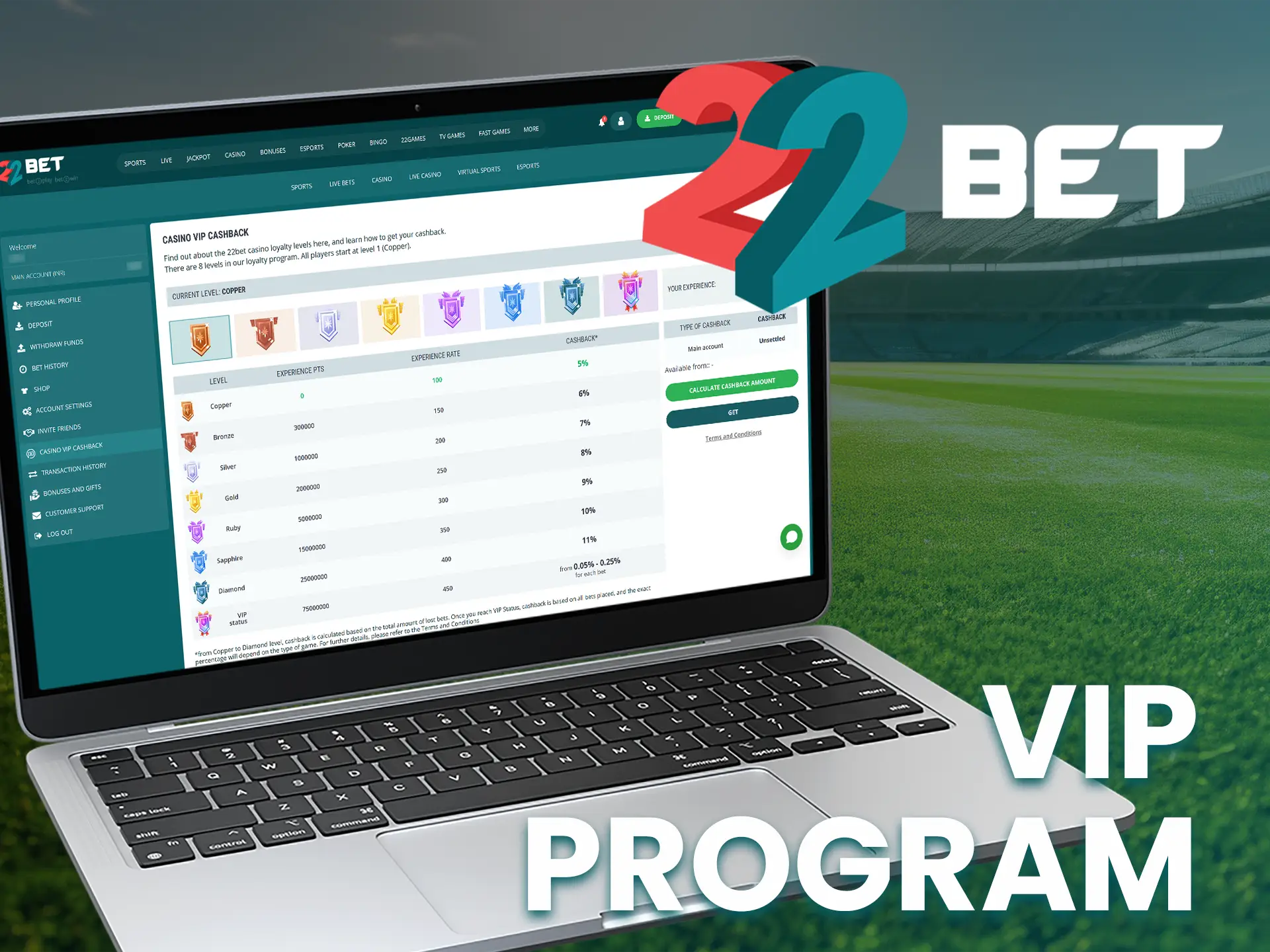 22Bet's VIP program offers cashback increasing with each level.