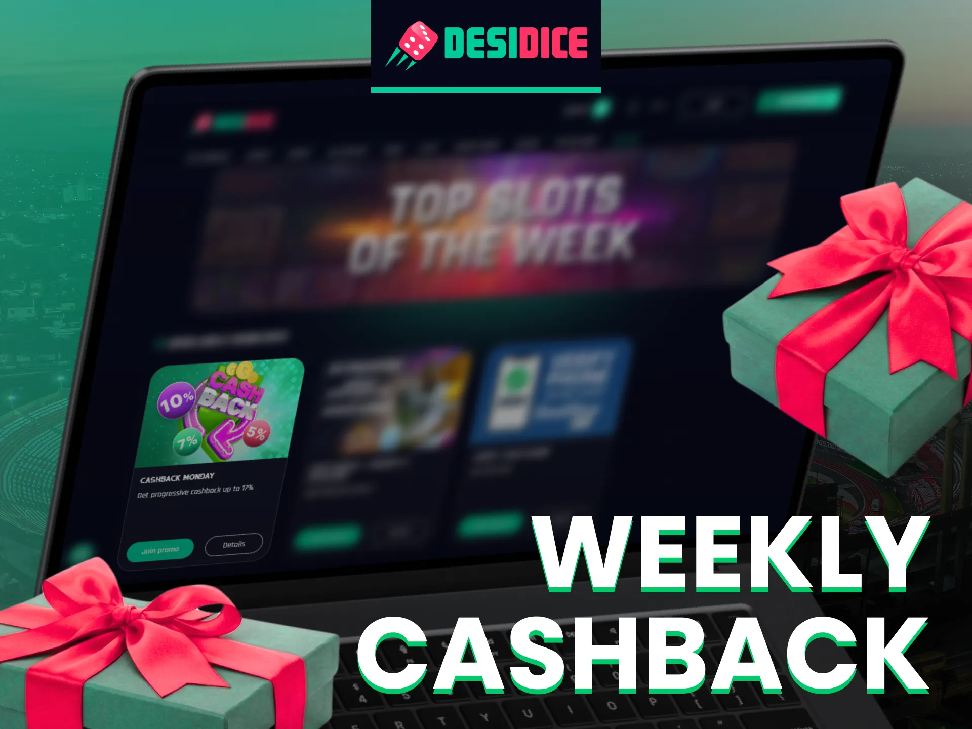 Weekly Desidice cashback program offering up to 17% back on losses.